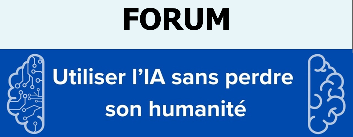 FORUM - Utiliser l'IA sans perdre son humanité