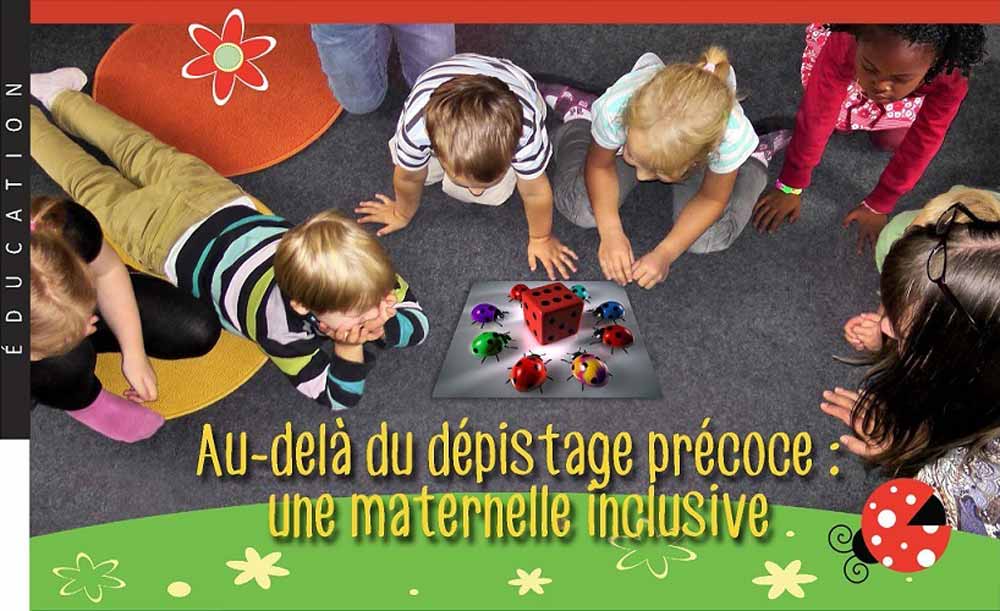 Au-delà du dépistage précoce : une maternelle inclusive - Johanne April et Catherine Lanaris
