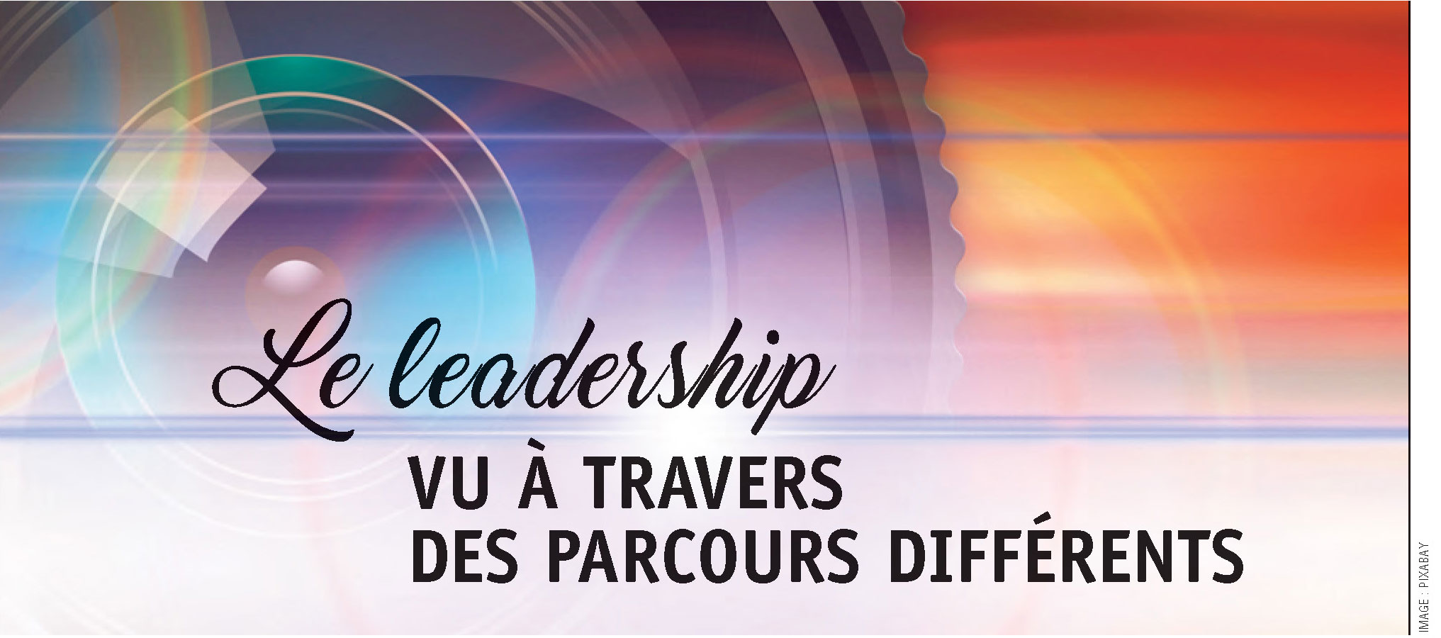 Le leadership vu à travers des parcours différents - G. Ghossein et J. Duquette